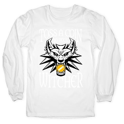 Toss A Coin To Your Witcher Longsleeve Tee